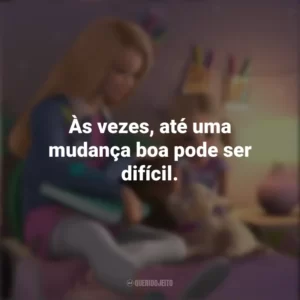 Às vezes, até uma mudança boa pode ser difícil. Barbie Dreamhouse Adventures (Série)