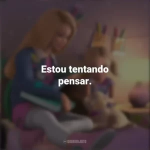 Estou tentando pensar. Barbie Dreamhouse Adventures (Série)