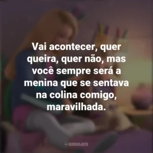 Vai acontecer, quer queira, quer não, mas você sempre será a menina que se sentava na colina comigo, maravilhada. Barbie Dreamhouse Adventures (Série)