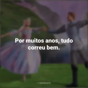 Por muitos anos, tudo correu bem. Barbie: Lago dos Cisnes (Filme)