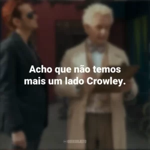 Acho que não temos mais um lado Crowley. Belas Maldições (Série)