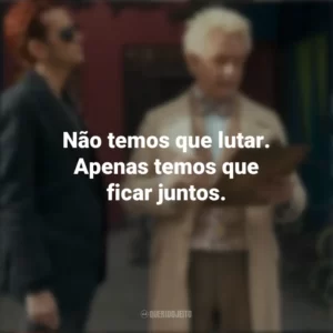 Não temos que lutar. Apenas temos que ficar juntos. Belas Maldições (Série)