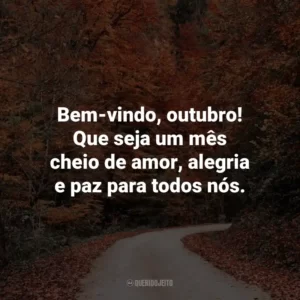 Bem-vindo, outubro! Que seja um mês cheio de amor, alegria e paz para todos nós.