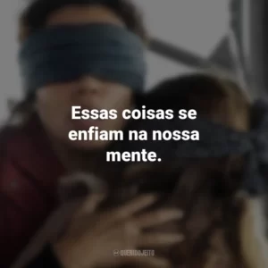 Essas coisas se enfiam na nossa mente. Bird Box: Barcelona (Filme)