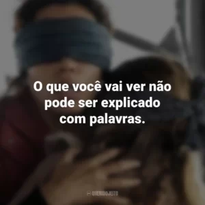 O que você vai ver não pode ser explicado com palavras. Bird Box: Barcelona (Filme)