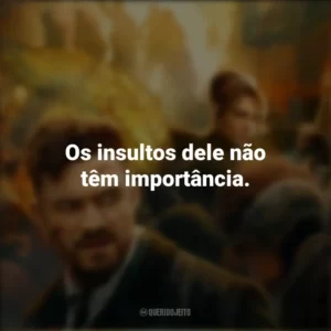 Os insultos dele não têm importância. Carnival Row (Série)