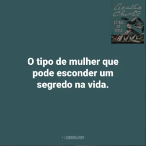 O tipo de mulher que pode esconder um segredo na vida. Cartas Na Mesa (Livro)