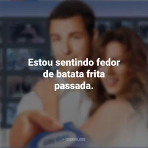 Estou sentindo fedor de batata frita passada. Click (Filme)