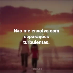 Não me envolvo com separações turbulentas. Com Deus no Caminho (Filme)