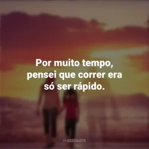 Por muito tempo, pensei que correr era só ser rápido. Com Deus no Caminho (Filme)