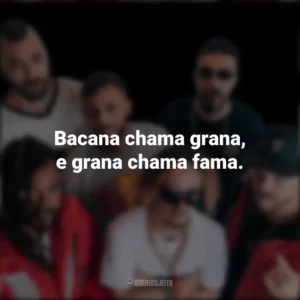 Bacana chama grana, e grana chama fama. Cone Crew Diretoria