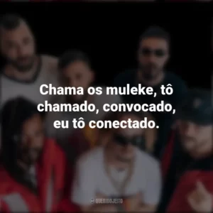 Chama os muleke, tô chamado, convocado, eu tô conectado. Cone Crew Diretoria