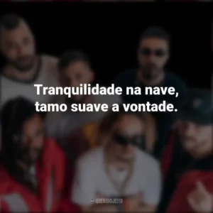 Tranquilidade na nave, tamo suave a vontade. Cone Crew Diretoria