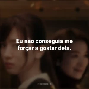 Eu não conseguia me forçar a gostar dela. Consumidas pelo Fogo (Série)