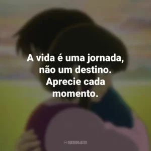 A vida é uma jornada, não um destino. Aprecie cada momento. Contos de Terramar (Filme)