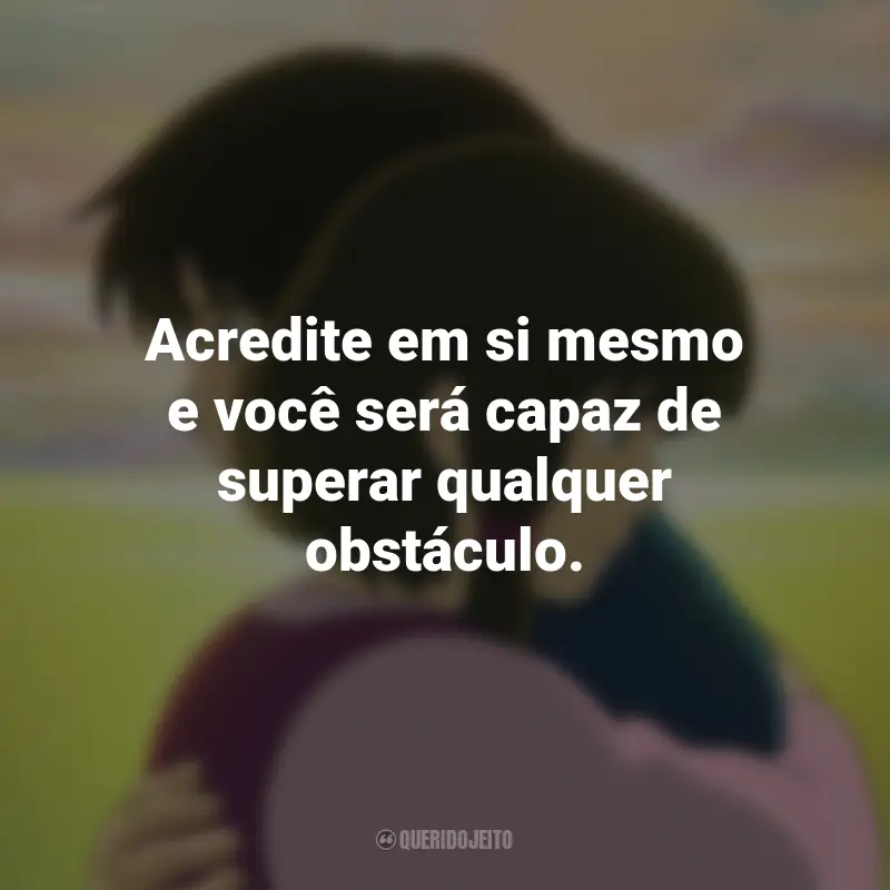 Frases do Filme Contos de Terramar: Acredite em si mesmo e você será capaz de superar qualquer obstáculo.