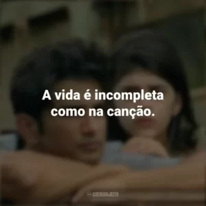 A vida é incompleta como na canção. Coração Indefeso (Filme)
