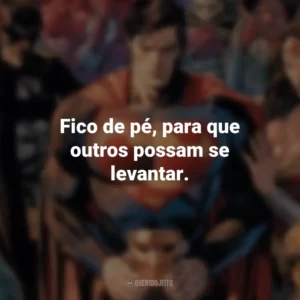 Fico de pé, para que outros possam se levantar. – Mulher Maravilha. DC