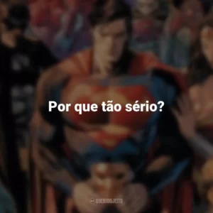 Por que tão sério? – Coringa. DC