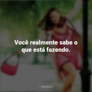 Você realmente sabe o que está fazendo. De Repente 30 (Filme)