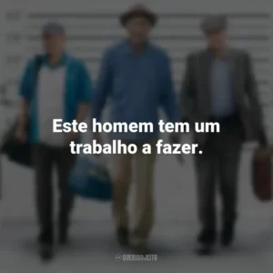Este homem tem um trabalho a fazer. Despedida em Grande Estilo (Filme)
