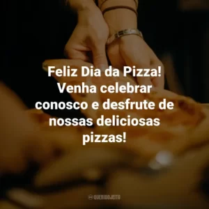 Feliz Dia da Pizza! Venha celebrar conosco e desfrute de nossas deliciosas pizzas!