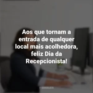Aos que tornam a entrada de qualquer local mais acolhedora, feliz Dia da Recepcionista! Dia da Recepcionista