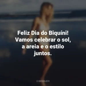 Feliz Dia do Biquíni! Vamos celebrar o sol, a areia e o estilo juntos.