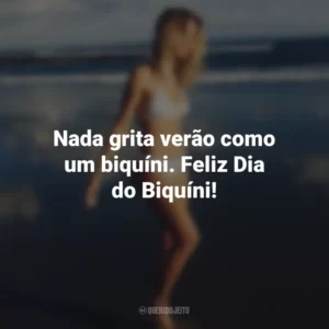 Nada grita verão como um biquíni. Feliz Dia do Biquíni!