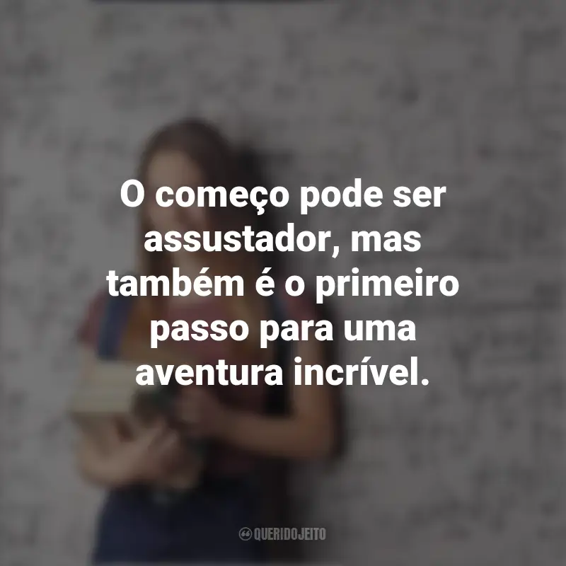 Mensagem Boas-Vindas Calouros: O começo pode ser assustador, mas também é o primeiro passo para uma aventura incrível.