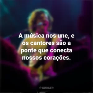 A música nos une, e os cantores são a ponte que conecta nossos corações. Dia do Cantor