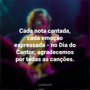 Cada nota cantada, cada emoção expressada – no Dia do Cantor, agradecemos por todas as canções. Dia do Cantor