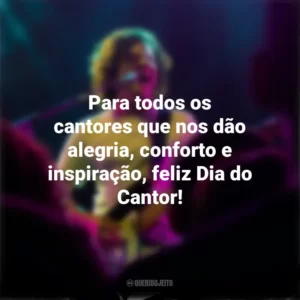 Para todos os cantores que nos dão alegria, conforto e inspiração, feliz Dia do Cantor! Dia do Cantor