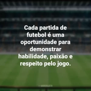 Cada partida de futebol é uma oportunidade para demonstrar habilidade, paixão e respeito pelo jogo. Dia do Futebol