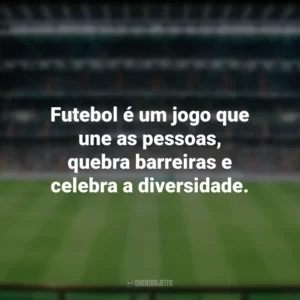 Futebol é um jogo que une as pessoas, quebra barreiras e celebra a diversidade. Dia do Futebol