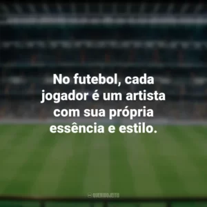 No futebol, cada jogador é um artista com sua própria essência e estilo. Dia do Futebol
