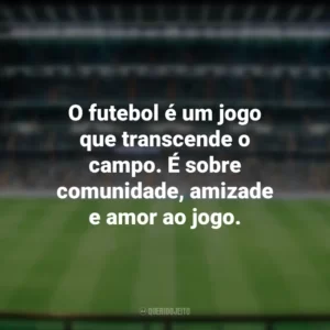 O futebol é um jogo que transcende o campo. É sobre comunidade, amizade e amor ao jogo. Dia do Futebol