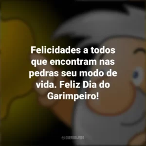 Felicidades a todos que encontram nas pedras seu modo de vida. Feliz Dia do Garimpeiro!
