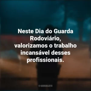 Neste Dia do Guarda Rodoviário, valorizamos o trabalho incansável desses profissionais.
