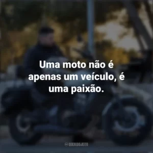 Uma moto não é apenas um veículo, é uma paixão. Dia do Motociclista