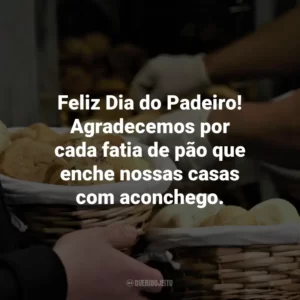 Feliz Dia do Padeiro! Agradecemos por cada fatia de pão que enche nossas casas com aconchego.