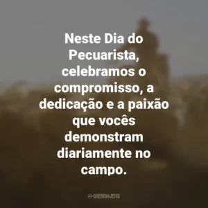 Neste Dia do Pecuarista, celebramos o compromisso, a dedicação e a paixão que vocês demonstram diariamente no campo.