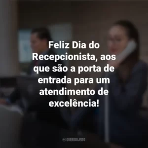 Feliz Dia do Recepcionista, aos que são a porta de entrada para um atendimento de excelência! Dia do Recepcionista