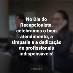 No Dia do Recepcionista, celebramos o bom atendimento, a simpatia e a dedicação de profissionais indispensáveis! Dia do Recepcionista