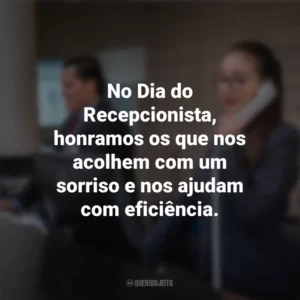 No Dia do Recepcionista, honramos os que nos acolhem com um sorriso e nos ajudam com eficiência. Dia do Recepcionista