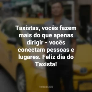 Taxistas, vocês fazem mais do que apenas dirigir – vocês conectam pessoas e lugares. Feliz dia do Taxista!