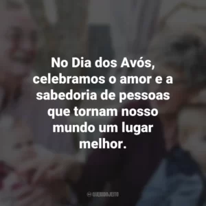 No Dia dos Avós, celebramos o amor e a sabedoria que só eles podem nos oferecer. Dia dos Avós