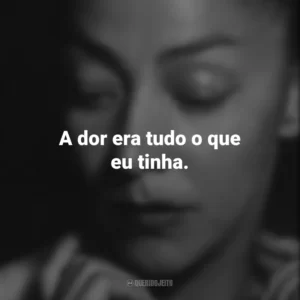 A dor era tudo o que eu tinha. Emma Reyes