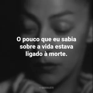 O pouco que eu sabia sobre a vida estava ligado à morte. Emma Reyes