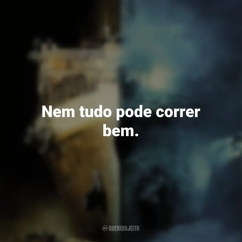 Frases do Filme Fantasmas do Abismo: Nem tudo pode correr bem.